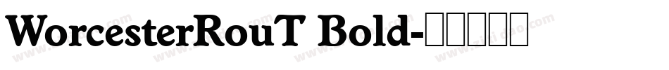 WorcesterRouT Bold字体转换